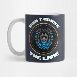 Roaring Authority: Don't Cross The LION! Mug